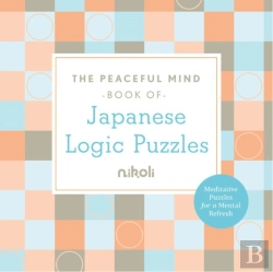 Bertrand.pt - Peaceful Mind Book Of Japanese Logic Puzzles