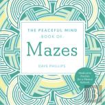 Peaceful Mind Book Of Mazes