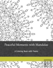 Peaceful Moments With Mandalas