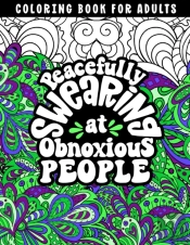 Peacefully Swearing At Obnoxious People