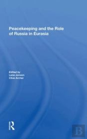 Peacekeeping And The Role Of Russia In Eurasia