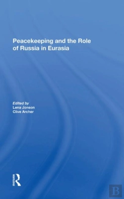 Bertrand.pt - Peacekeeping And The Role Of Russia In Eurasia