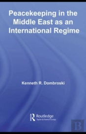 Peacekeeping In The Middle East As An International Regime