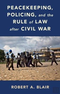 Bertrand.pt - Peacekeeping, Policing, And The Rule Of Law After Civil War