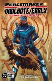 Peacemaker Presents: The Vigilante/Eagly Double Feature!
