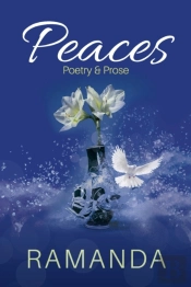 Peaces: Poetry And Prose