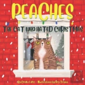 Peaches - The Cat Who Hated Christmas