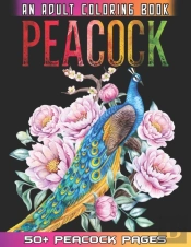 Peacock An Adult Coloring Book