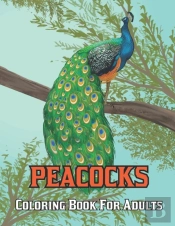 Peacocks Coloring Book For Adults