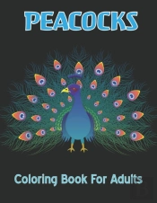 Peacocks Coloring Book For Adults