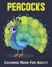 Peacocks Coloring Book For Adults