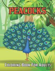 Peacocks Coloring Book For Adults