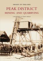 Peak District Mining And Quarrying: Images Of England
