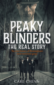 Peaky Blinders - The Real Story Of Birmingham'S Most Notorious Gangs