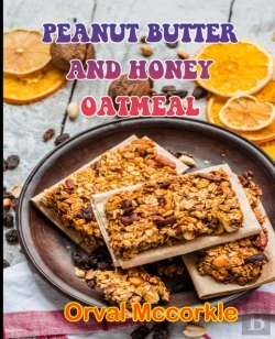 Bertrand.pt - Peanut Butter And Honey Oatmeal