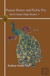 Peanut Butter And Pickle Pie: Birch Clump Village Reader, 3