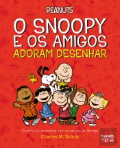 Peanuts: O Snoopy e os Amigos Adoram Desenhar