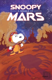 Peanuts Original Graphic Novel: Snoopy: A Beagle Of Mars