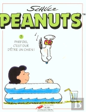 Peanuts T.3 ; Parfois C'Est Dur D'Etre Un Chien