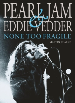 Bertrand.pt - Pearl Jam & Eddie Vedder: None Too Fragile