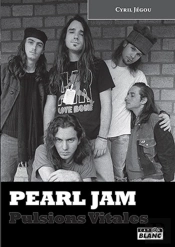 Pearl Jam ; Pulsions Vitales