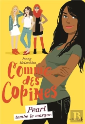 Pearl Tombe Le Masque. Comme Des Copines - Tome 4
