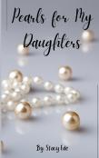 Pearls For My Daughters