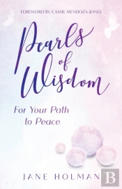 Pearls Of Wisdom: For Your Path To Peace