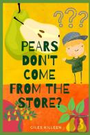Pears Don'T Come From The Store?