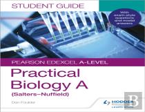 Pearson Edexcel A-Level Biology (Salters-Nuffield) Student Guide: Practical Biology