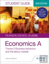 Pearson Edexcel A-Level Economics A Student Guide: Theme 3 Business Behaviour And The Labour Market