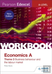 Pearson Edexcel A-Level Economics Theme 3 Workbook: Business Behaviour And The Labour Market