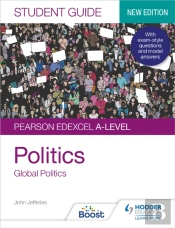 Pearson Edexcel A-Level Politics Student Guide 4: Global Politics Second Edition