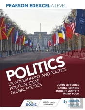 Pearson Edexcel A Level Politics: Uk Government And Politics, Political Ideas And Global Politics