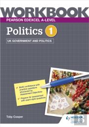 Pearson Edexcel A-Level Politics Workbook 1: Uk Government And Politics