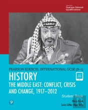 Pearson Edexcel International Gcse (9-1) History: Conflict, Crisis And Change: The Middle East, 1919-2012 Student Book Ebook