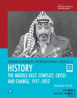 Bertrand.pt - Pearson Edexcel International Gcse (9-1) History: Conflict, Crisis And Change: The Middle East, 1919-2012 Student Book Ebook