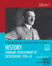 Pearson Edexcel International Gcse (9-1) History: Development Of Dictatorship: Germany, 1918-45 Student Book Ebook