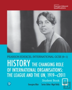Bertrand.pt - Pearson Edexcel International Gcse (9-1) History: The Changing Role Of International Organisations: The League And The Un, 1919-2011 Student Book Ebook