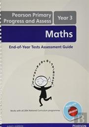Pearson Primary Progress And Assess Maths End Of Year Tests: Y3 Teacher'S Guide