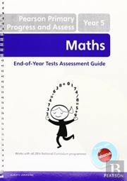 Pearson Primary Progress And Assess Maths End Of Year Tests: Y5 Teacher'S Guide