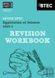 Pearson Revise Btec First In Applied Science: Application Of Science - Unit 8 Revision Workbook For 2026 And 2027 Exams
