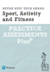 Pearson Revise Btec Tech Award Sport, Activity And Fitness Practice Plus - For 2025 And 2026 Exams