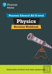 Pearson Revise Edexcel As/A Level Physics Revision Workbook - For 2026, 2027 Exams
