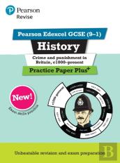 Pearson Revise Edexcel Gcse History Crime And Punishment In Britain, C1000-Present Practice Paper Plus Incl. Online Revision - For 2026, 2027 Exams