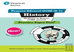 Pearson Revise Edexcel Gcse History Medicine In Britain, C1250-Present Practice Paper Plus Incl. Online Revision - For 2026, 2027 Exams