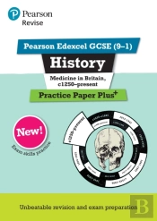 Pearson Revise Edexcel Gcse History Medicine In Britain, C1250-Present Practice Paper Plus Incl. Online Revision - For 2026, 2027 Exams