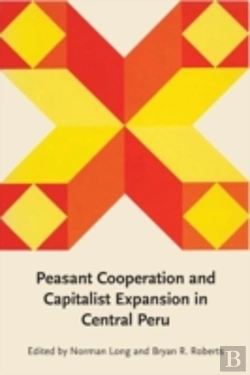 Bertrand.pt - Peasant Cooperation And Capitalist Expansion In Central Peru