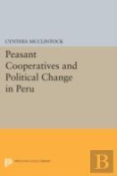 Peasant Cooperatives And Political Change In Peru