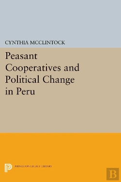 Bertrand.pt - Peasant Cooperatives And Political Change In Peru
